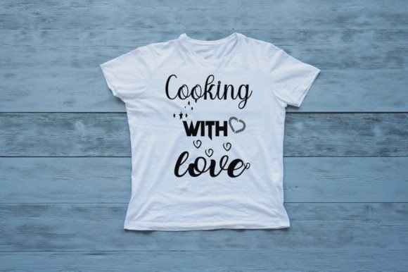 COOKING with LOVE-FUNNY KITCHEN QUOTES Graphics for T-Shirt Designs