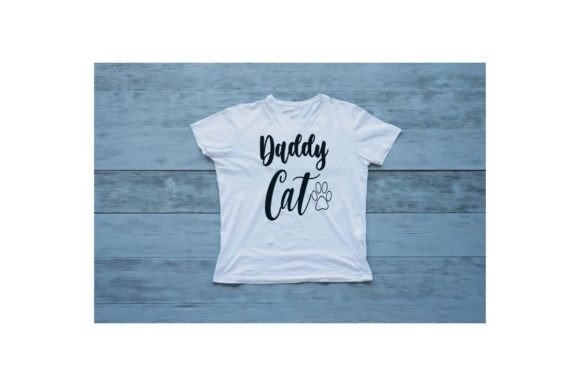 Daddy Cat- Cat Lover Funny Quotes Graphics for T-Shirt Designs
