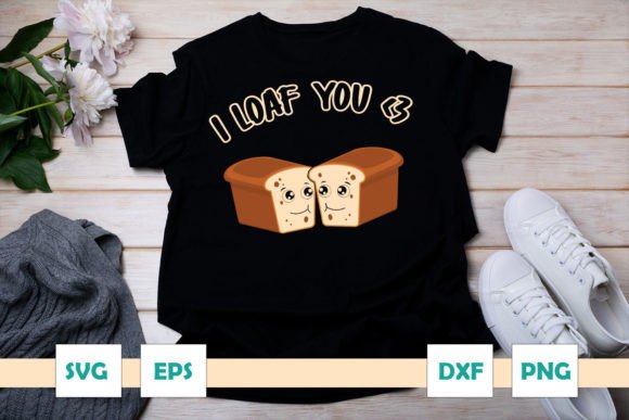 I Loaf You - Funny Bread Graphics and Print Templates Review