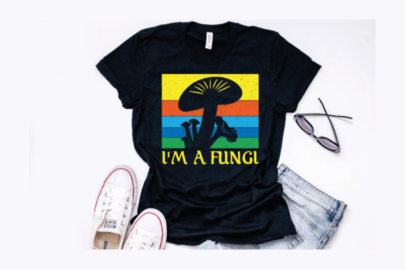 I m a Fungi Shirt Funny Mushrooms Design Graphics for T-Shirt Designs