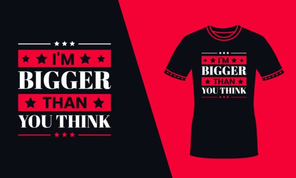 I m Bigger Than Your Think Red T Shirt Graphics Review