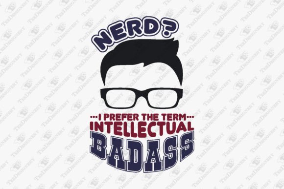Intellectual Badass Funny Nerd Geek Graphics for T-Shirt Designs