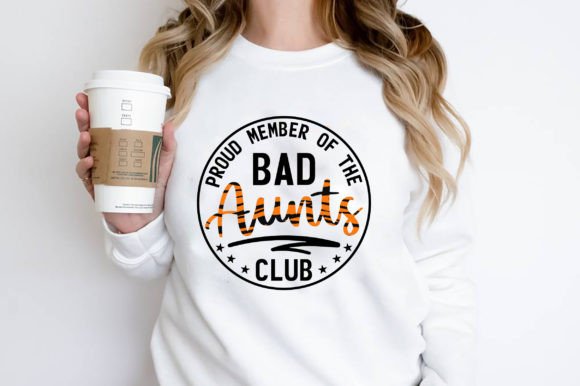 Proud Member of the Bad Aunts Club Graphics and T-Shirt Designs Review