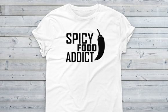 SPICY FOOD ADDICT - Food Lovers Funny Graphics and T-Shirt Designs